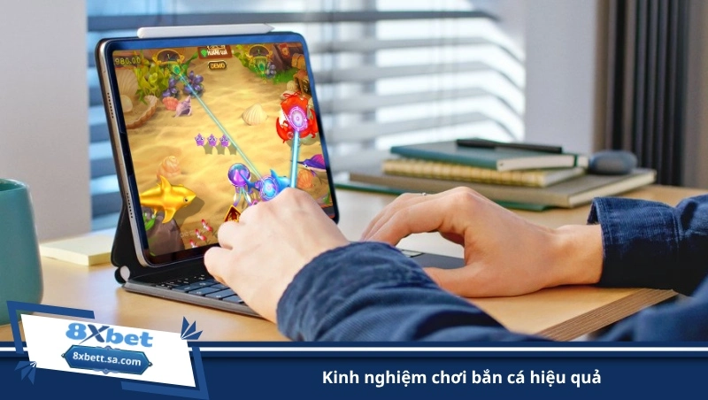 kinh nghiệm chơi bắn cá hiệu quả