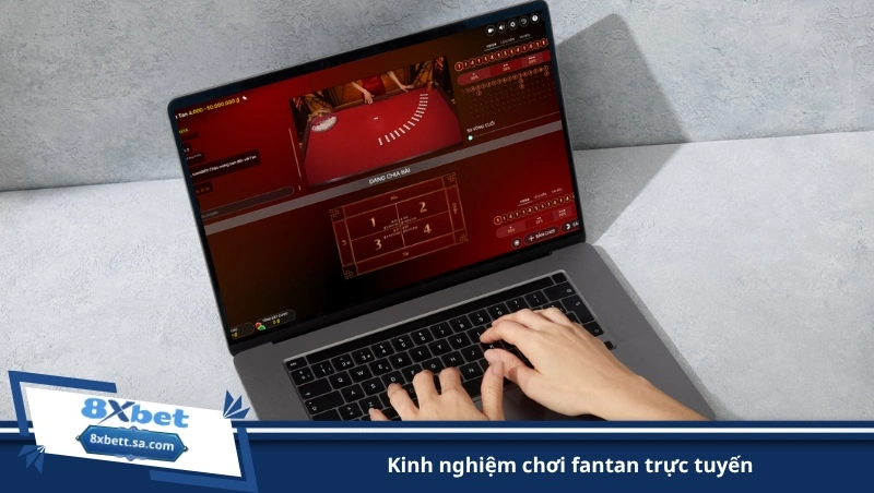 kinh nghiệm chơi fantan trực tuyến