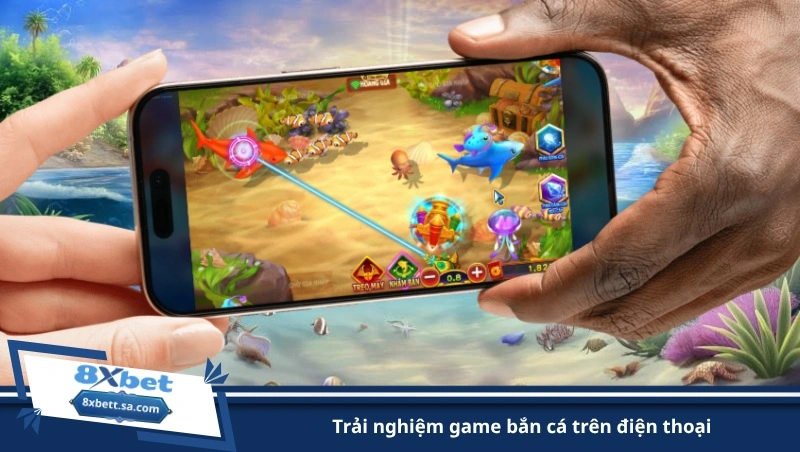 trải nghiệm game bắn cá trên điện thoại